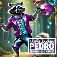 Raffaella Cará: Pedro (EFFENDisco remix)