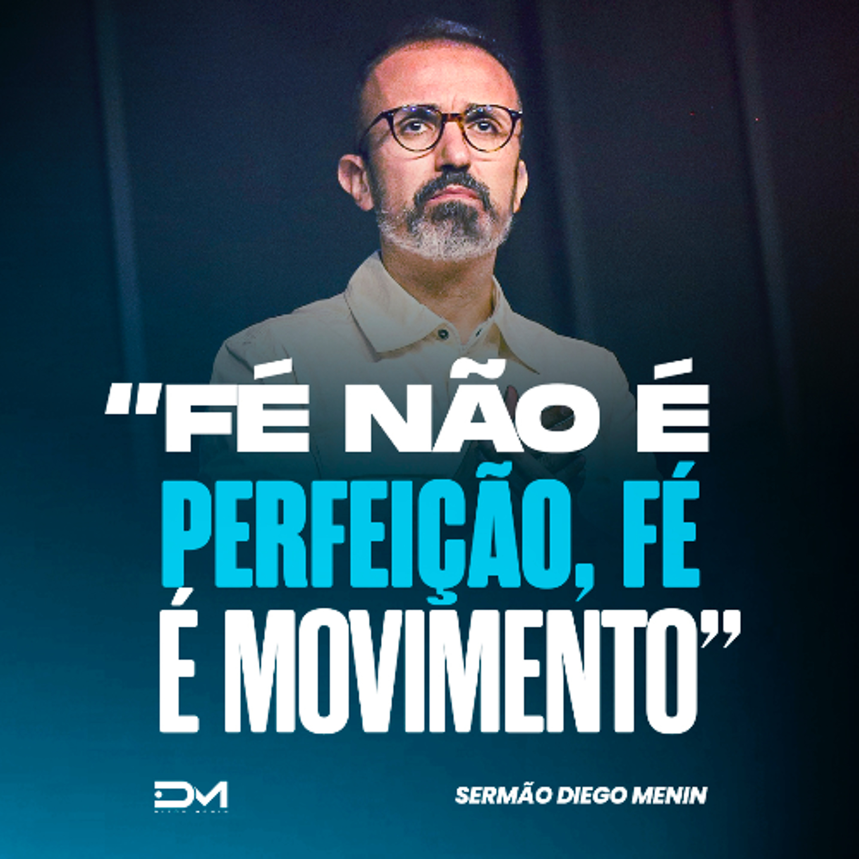FÉ NÃO É PERFEIÇÃO, FÉ É MOVIMENTO episode artwork