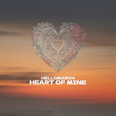 Hellomarch - Heart Of Mine