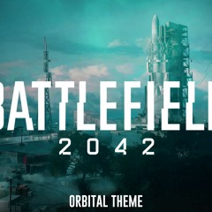 BATTLEFIELD 2042 | Orbital Theme [Fan OST]