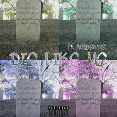 DIE LIKE ME Ft. MISBEHAVE (Prod.Snowball Beats)
