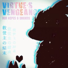 Virtue's Vengeance: Our Hope & Dreams