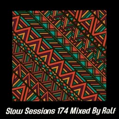 Slow Sessions 174 Mixed By RaLf (ZA)