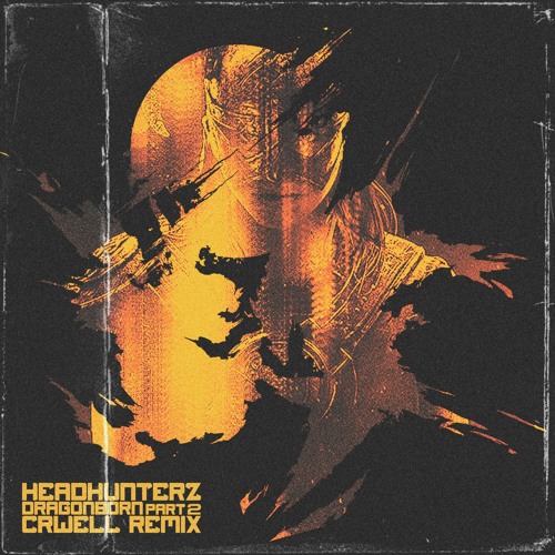 Headhunterz - Drangonborn Part 2 (CRWELL Remix) [FREE]