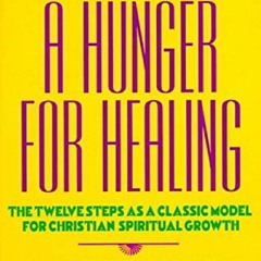 PDF (read online) A Hunger for Healing: The Twelve Steps as a Classic Model for Christian Spiri
