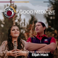 Good Medicine E2 - Elijah Mack
