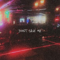 DONT SAVE ME (feat. blue. & God Lee)