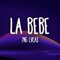 092. Yng Lvcas - La Bebe (Edit Luis Alba) Edit 2