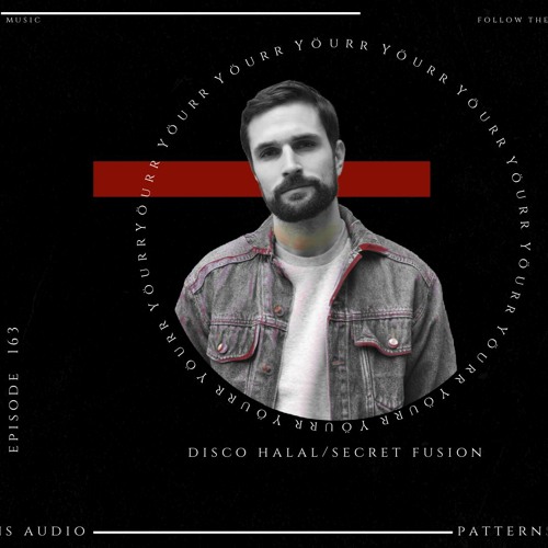 Patterns Audio Episode 163- Yöurr