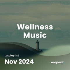 Wellness Music - Novembre 2024