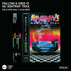 Fallow & Griz-O with Ashtray Trax - 19 April 2024
