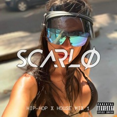 SCARLØ - HIP-HOP X HOUSE MIX