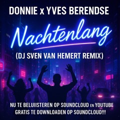 Donnie x Yves Berendse - Nachtenlang (DJ Sven van Hemert remix) (SC cut)