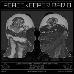 PEACEKEEPER RADIO #013 - Grifter160 x Scarlett Star (Gun4Hyre)