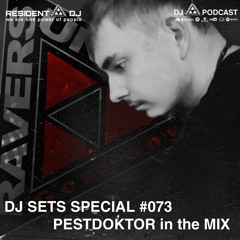 DJ SETS SPECIAL #073 | PESTDOKTOR in the Mix