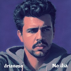 Drianoso - No Dia (4d Version)