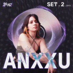 Cápsula 16Hz #002 - anxxu