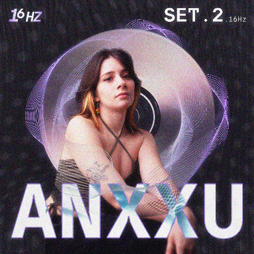 Cápsula 16Hz #002 - anxxu