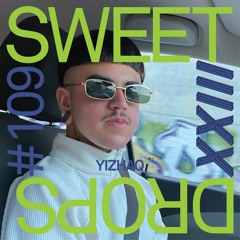 sweetdrops #109 w/ Yizhaq