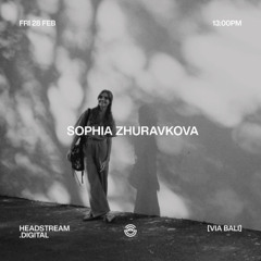SOPHIA ZHURAVKOVA - Friday 28th February 2025