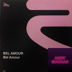 Bel Amour - Bel Amour (Andy Buchan Horny Edit)