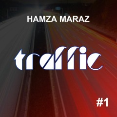 HAMZA MARAZ - traffic DJ Set #1