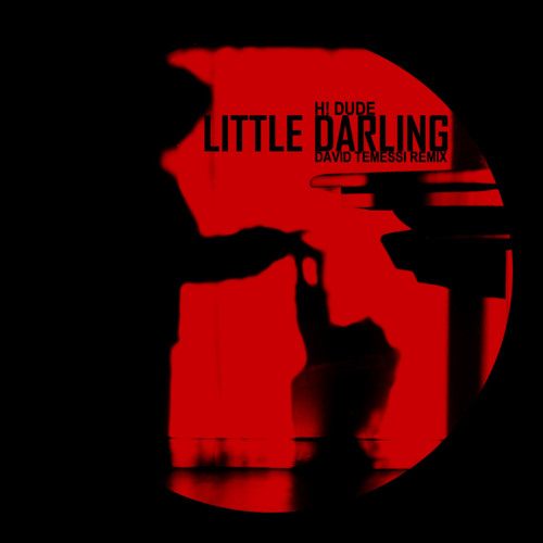 H! Dude - Little Darling (David Temessi Remix)