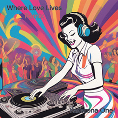 Where Loves Lives (Katerona One Anthem Mix)