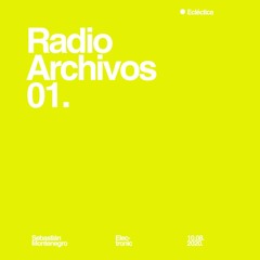 Radio Archivos 01 - Sebastián Montenegro