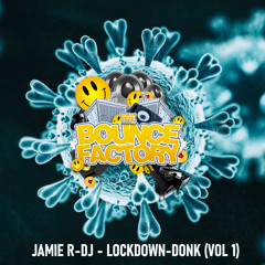 Jamie R - DJ Presents - LOCKDOWN - DONK! (Vol 1)