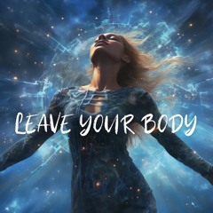 Leave Your Body