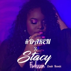 #DAREN X STACY - FWISSON ZOUK REMIX