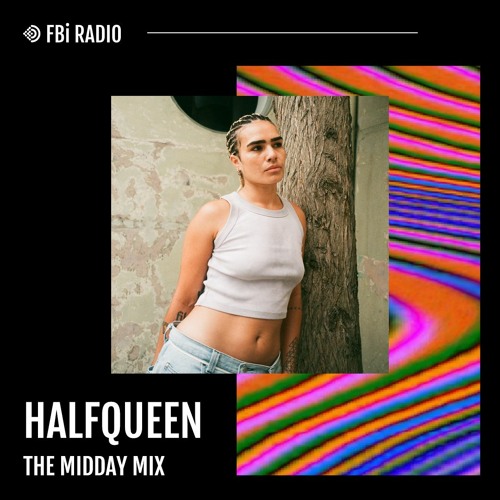 The Midday Mix - HALFQUEEN