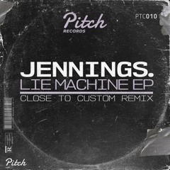 Jennings. - Lie Machine [Pitch Records] - PREMIERE