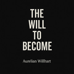 The Will to Become