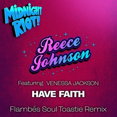 Reece Johnson feat Venessa Jackson - Have Faith - Flambe's Extended Soul Toastie Remix (teaser)