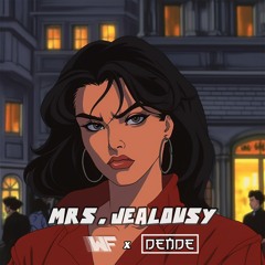 West Forester & Dende - Mrs. Jealousy (prod. Joey Reverse)