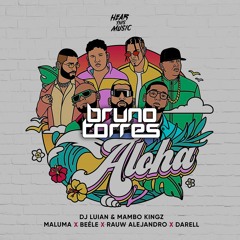 Aloha - Maluma X Beéle x Rauw Alejandro x Darell x Dj Luian & Mambo Kingz (Bruno Torres Remix)