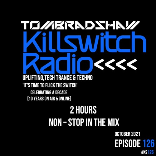 Tom Bradshaw - Killswitch Radio 126 [October 2021]