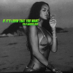 RIHANNA - IF ITS LOVIN THAT YOU WANT (Tolo Marvelous)