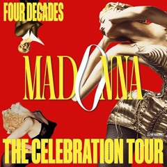 THE CELEBRATION TOUR: FOUR DECADES of MADONNA