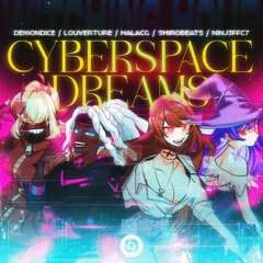 CYBERSPACE DREAMS ft. DEMONDICE & HalaCG & NINJ3FF3C7