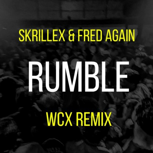 Skrillex & Fred Again - Rumble (WCX REMIX)[FREE DOWNLOAD ]