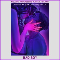 BAD BOY an EDM Love Story 04 by DJ MPHT Sexy Naughty Tech House Electronic Dance Future Bass Electro