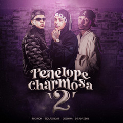 Boladin211, MC Rick, Dejinha - Penélope Charmosa - DJ LEX remix