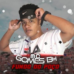 MC GOMES BH _ FUNDO DO POÇO ( DJ JULHÃO ) 2020