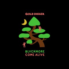 Blvckmore - Come Alive [Gold Digger]