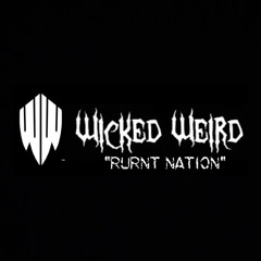 Wicked Weird - “Rurnt Nation” (live audio)