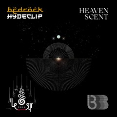 FREE DL : Bedrock • Heaven Scent (HydeClip Remix)