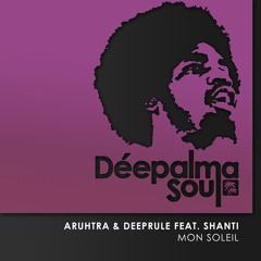 DPR Premiere: Aruhtra & Deeprule feat. Shanti - Mon Soleil [Déepalma Soul]